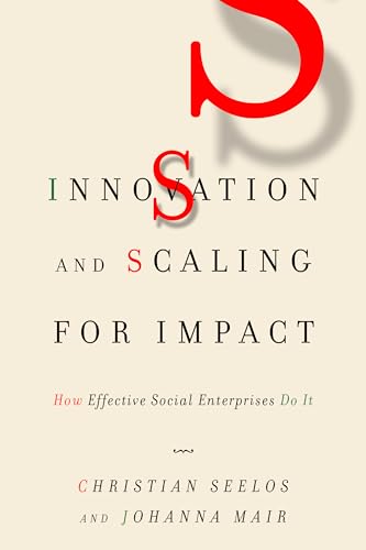 Innovation and Scaling for Impact: How Effective Social Enterprises Do It von Stanford Business Books