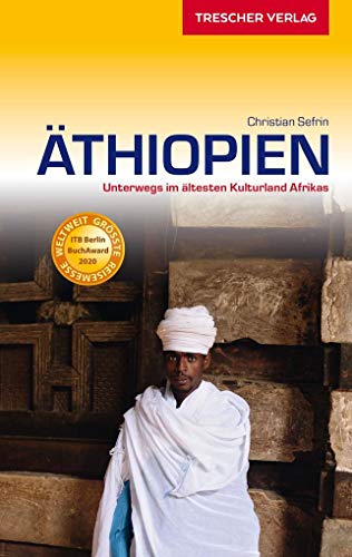 TRESCHER Reiseführer Äthiopien: Unterwegs im ältesten Kulturland Afrikas von Trescher Verlag GmbH