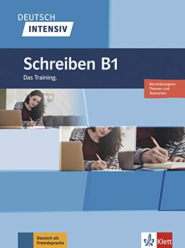 Deutsch intensiv Schreiben B1: Berufsbezogene Themen und Textsorten. Das Training.. Buch