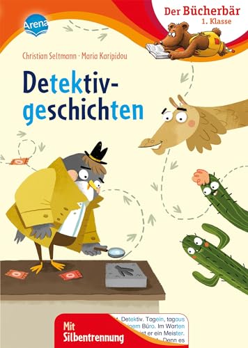 Detektivgeschichten: Der Bücherbär: 1. Klasse. Mit Silbentrennung von Arena Verlag GmbH