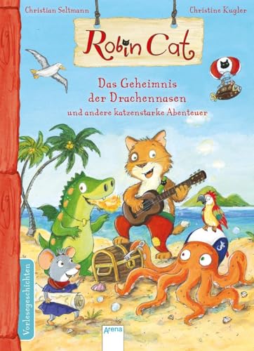 Robin Cat. Das Geheimnis der Drachennasen und andere katzenstarke Abenteuer von Arena Verlag GmbH