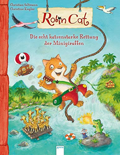 Robin Cat. Die echt katzenstarke Rettung der Minigiraffen Robin Cat. Die echt katzenstarke Rettung der Minigiraffen