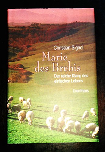 Marie des Brebis: Der reiche Klang des einfachen Lebens. Eine Biografie