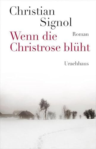 Wenn die Christrose blüht: Roman von Urachhaus/Geistesleben