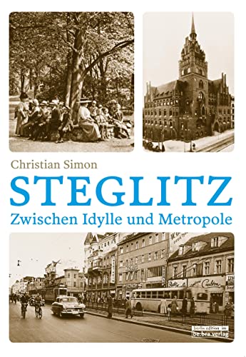 Steglitz: Zwischen Idylle und Metropole