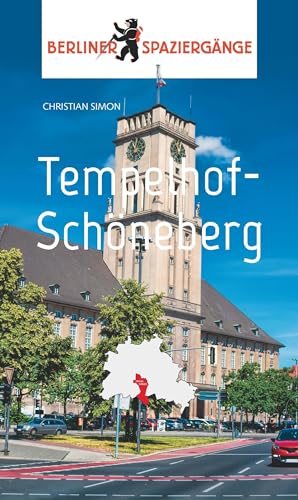 Tempelhof - Schöneberg: Berliner Spaziergänge