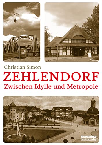 Zehlendorf: Zwischen Idylle und Metropole