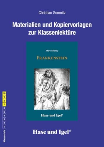 Begleitmaterial: Frankenstein: Klasse 7-10 von Hase und Igel Verlag GmbH