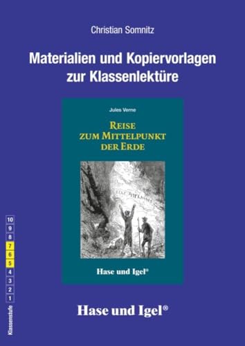 Begleitmaterial: Reise zum Mittelpunkt der Erde: 5.-7. Klasse von Hase und Igel Verlag GmbH