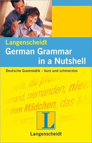 German Grammar in a Nutshell - englisch-sprachige Ausgabe: Deutsche Grammatik - kurz und schmerzlos (Langenscheidt Grammatiken kurz und schmerzlos)