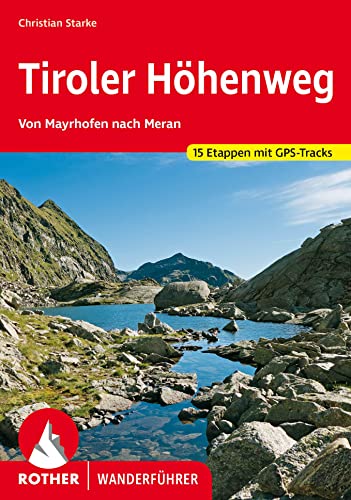 Tiroler Höhenweg: Von Mayrhofen nach Meran. 15 Etappen. Mit GPS-Tracks (Rother Wanderführer) von Bergverlag Rother