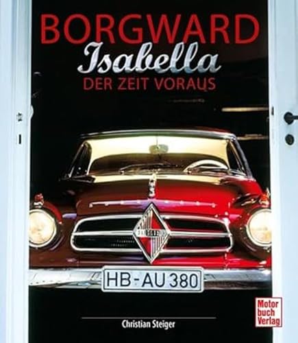 Borgward Isabella: Der Zeit voraus