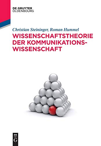 Wissenschaftstheorie der Kommunikationswissenschaft (De Gruyter Studium)