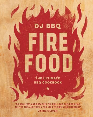 Fire Food: The Ultimate BBQ Cookbook von Quadrille Publishing