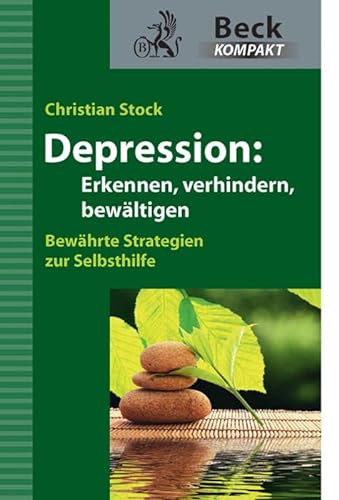 Depression: Erkennen, verhindern, bewältigen (Beck kompakt)