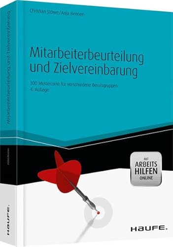 Mitarbeiterbeurteilung und Zielvereinbarung - mit Arbeitshilfen online: 300 Musterziele für verschiedene Berufsgruppen (Haufe Fachbuch)