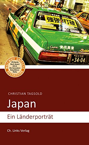 Japan: Ein Länderporträt (Diese Buchreihe wurde ausgezeichnet mit dem ITB-BuchAward) (Länderporträts)