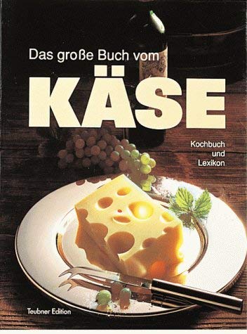 Das große Buch vom Käse