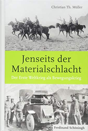 Jenseits der Materialschlacht: Der Erste Weltkrieg als Bewegungskrieg von Schoeningh Ferdinand GmbH