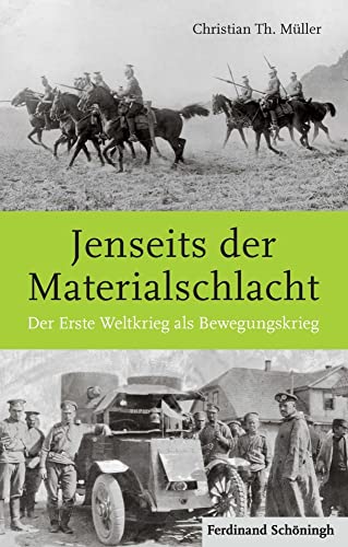 Jenseits der Materialschlacht: Der Erste Weltkrieg als Bewegungskrieg von Schoeningh Ferdinand GmbH