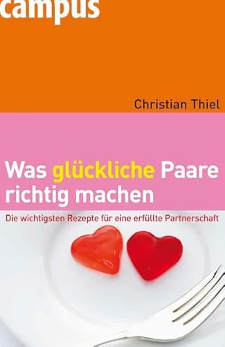 Was glückliche Paare richtig machen: Die wichtigsten Rezepte für eine erfüllte Partnerschaft