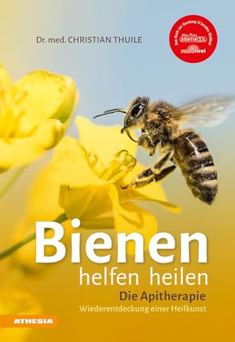 Bienen helfen heilen: Die Apitherapie Wiederentdeckung einer Heilkunst | Entdecken Sie die heilende Wirkung von Honig, Blütenpollen, Bienenwachs, ... Bienenwachs, Gelee Royale und Bienengift