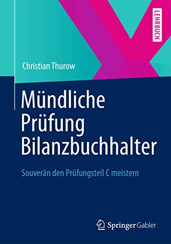 Mündliche Prüfung Bilanzbuchhalter (IHK): Souverän den Prüfungsteil C Meistern (German Edition)