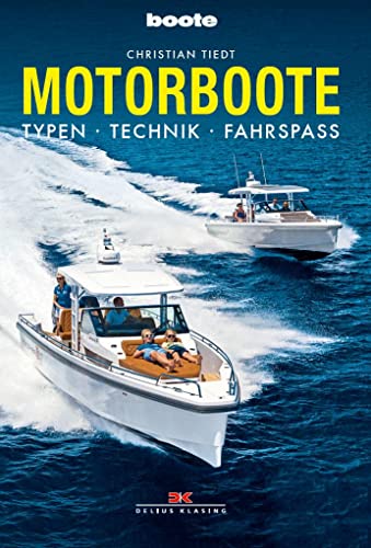 Motorboote: Typen • Technik • Fahrspaß