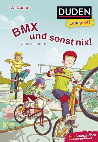 Duden Leseprofi – BMX und sonst nix, 2. Klasse: Kinderbuch für Erstleser ab 7 Jahren Duden Leseprofi – BMX und sonst nix, 2. Klasse: Kinderbuch für Erstleser ab 7 Jahren
