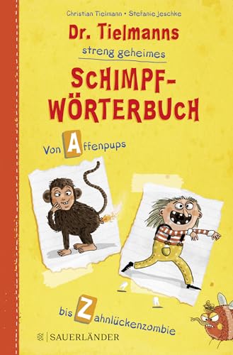 Dr. Tielmanns streng geheimes Schimpfwörterbuch: Von Affenpups bis Zahnlückenzombie Dr. Tielmanns streng geheimes Schimpfwörterbuch: Von Affenpups bis Zahnlückenzombie