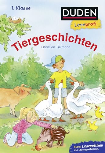 Duden Leseprofi – Tiergeschichten, 1. Klasse: Kinderbuch für Erstleser ab 6 Jahren | Kinderbuch für Erstleser ab 6 Jahren