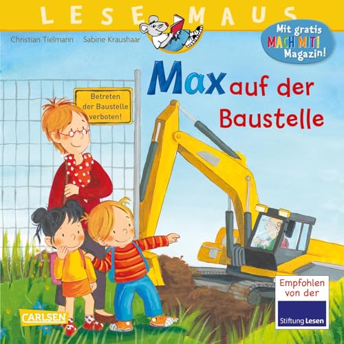LESEMAUS 12: Max auf der Baustelle: Bilderbuch ab 3 Jahre | viele Infos rund um den Bau eines Hauses (12) von Carlsen Verlag GmbH