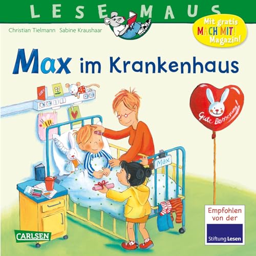 LESEMAUS 64: Max im Krankenhaus: Bilderbuch ab 3 Jahre | mit vielen Sachinfos rund ums Krankenhaus (64) von Carlsen Verlag GmbH