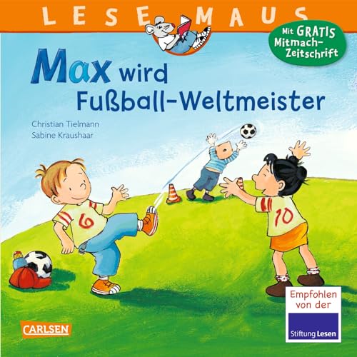 LESEMAUS 72: Max wird Fußball-Weltmeister (72): Neuausgabe