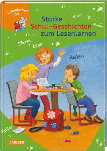 LESEMAUS zum Lesenlernen Sammelbände: Starke Schul-Geschichten zum Lesenlernen: Einfache Geschichten zum Selberlesen – Lesen üben und vertiefen von Carlsen