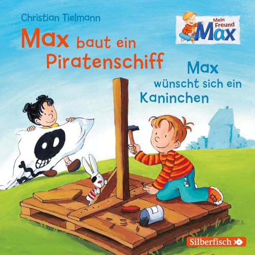 Mein Freund Max 4: Max baut ein Piratenschiff / Max wünscht sich ein Kaninchen: 1 CD (4)