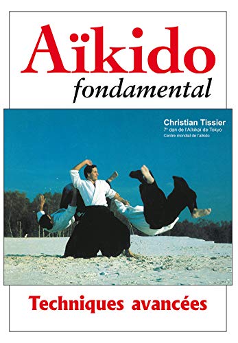 Aikido fondamental : Techniques avancées