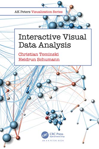 Interactive Visual Data Analysis (AK Peters Visualization) von CRC Press