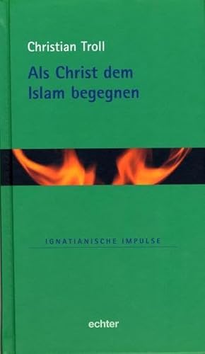 Als Christ dem Islam begegnen (Ignatianische Impulse) von Echter