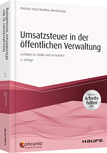 Umsatzsteuer in der öffentlichen Verwaltung - inkl. Arbeitshilfen online: Leitfaden für Kreise, Städte und Gemeinden (Haufe Fachbuch)