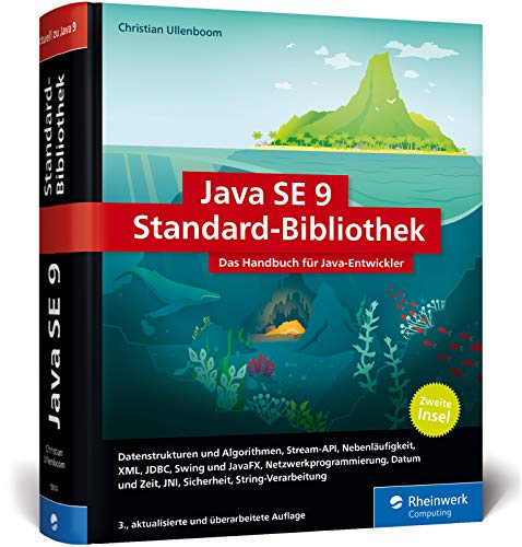 Java SE 9 Standard-Bibliothek: Das Handbuch für Java-Entwickler. Die zweite Java-Insel, aktuell zu Java 9