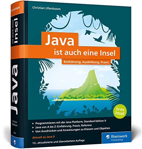 Java ist auch eine Insel: Programmieren lernen mit dem Standardwerk für Java-Entwickler. Ausgabe 2017, aktuell zu Java 9. Java ist auch eine Insel: Programmieren lernen mit dem Standardwerk für Java-Entwickler. Ausgabe 2017, aktuell zu Java 9.
