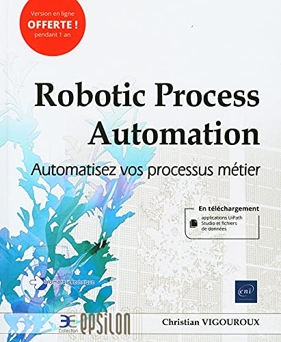 Robotic Process Automation - Automatisez vos processus métier von eni