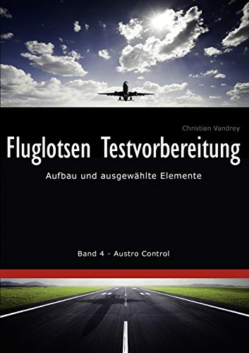 Fluglotsen Testvorbereitung: Aufbau und ausgewählte Elemente, Band 4 Austro Control