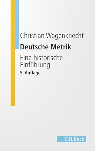 Deutsche Metrik: Eine historische Einführung (C.H. Beck Studium) von Beck C. H.
