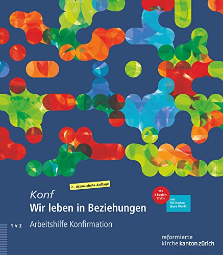 Wir leben in Beziehungen: Arbeitshilfe mit 2 Begleit-DVDs und 103 Karten [Eure Wahl!] für die Konfirmationsarbeit (Goethe-Worterbuch) von Theologischer Verlag