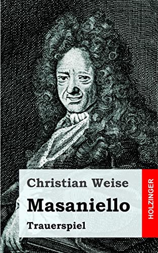 Masaniello: Trauerspiel von Createspace Independent Publishing Platform