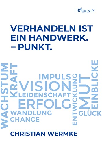 Verhandeln ist ein Handwerk. - Punkt. Verhandeln ist ein Handwerk. - Punkt. von Bourdon Verlag GmbH