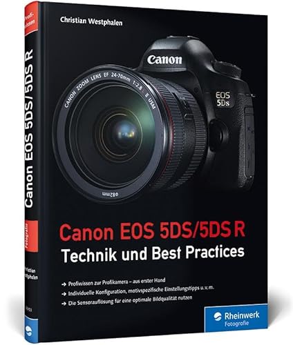 Canon EOS 5DS/5DS R: Technik und Best Practices von Rheinwerk Verlag GmbH