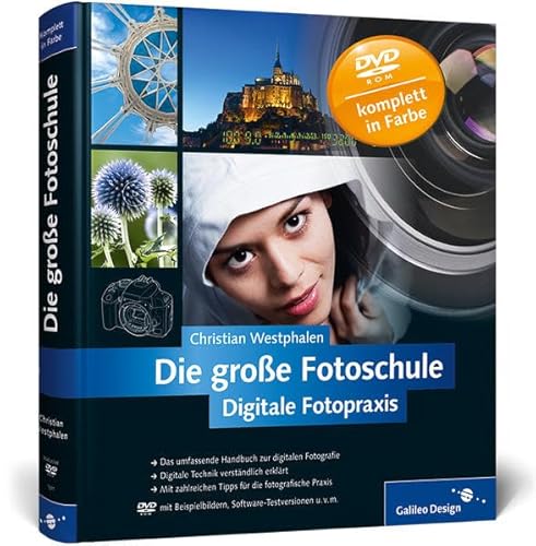 Die große Fotoschule: Digitale Fotopraxis (Galileo Design)